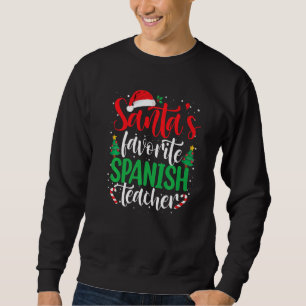 Santa's Favorite Spanish Teacher Christmas Santa H Sweatshirt