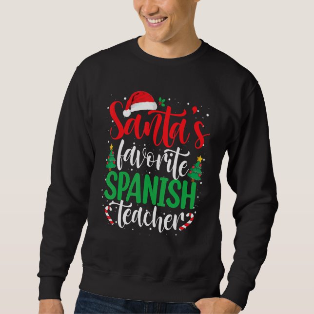 Santa's Favorite Spanish Teacher Christmas Santa H Sweatshirt (Front)