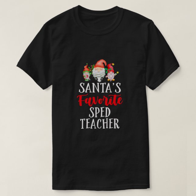 Santa's Favorite SPED Teacher Christmas Funny Gnom T-Shirt (Design Front)