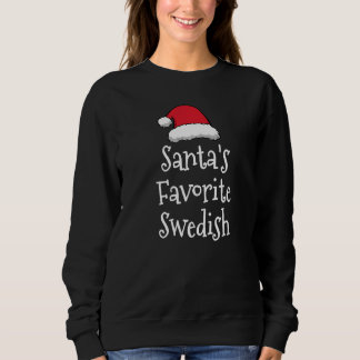 Santas Favorite Swedish  Christmas   Xmas pajama Sweatshirt