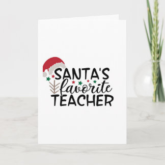 SANTA'S **FAVORITE TEACHER** AT CHRISTMAS HOLIDAY CARD