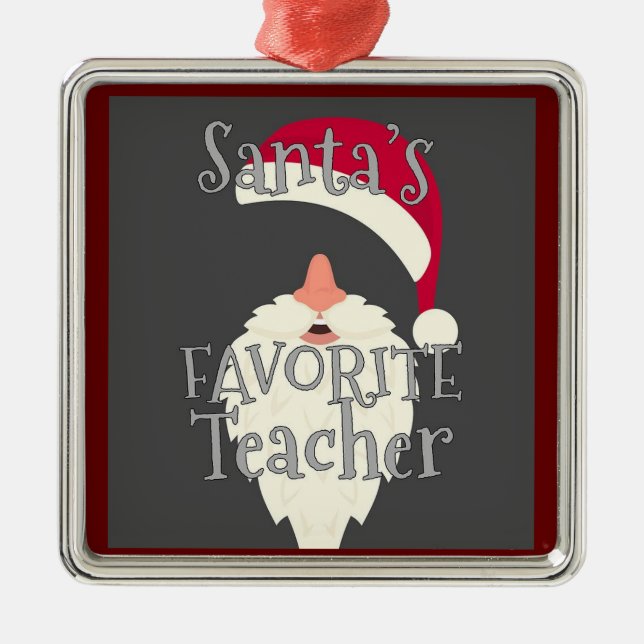 **SANTA'S FAVORITE TEACHER** TEACHER'S METAL ORNAMENT (Front)