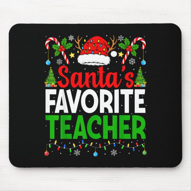 Santa's Favorite Teachers Christmas Funny Christma Mouse Pad (Front)