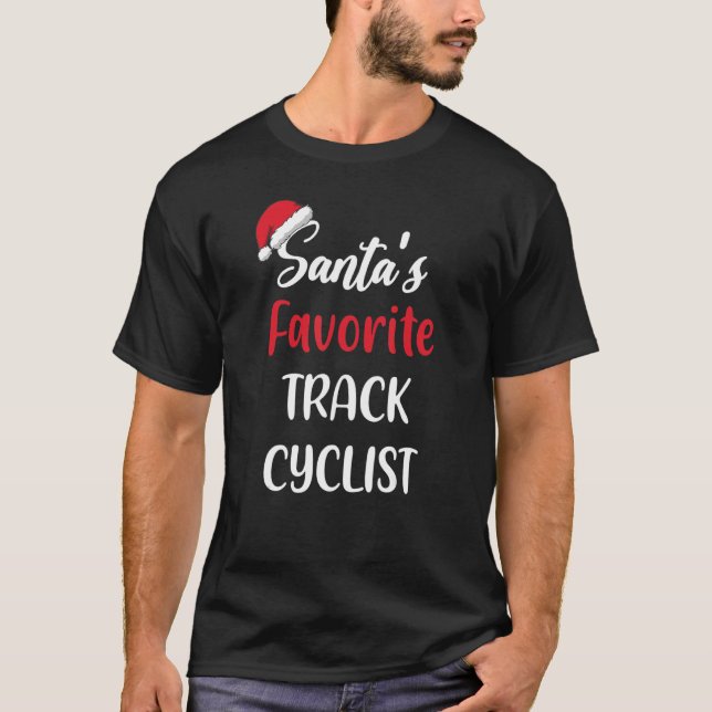 Santas Favorite Track Cyclist   Christmas Track Cy T-Shirt (Front)