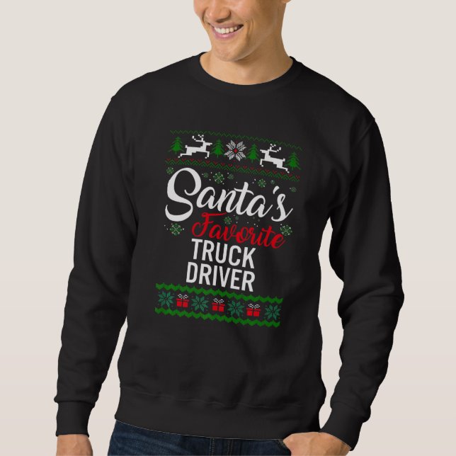 Santa's Favorite Truck Driver Christmas Ugly Sweat Sweatshirt (Front)