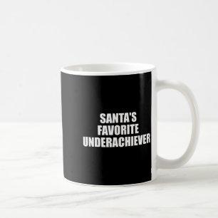 Santas Favorite Underachiever Funny Christmas Holi Coffee Mug