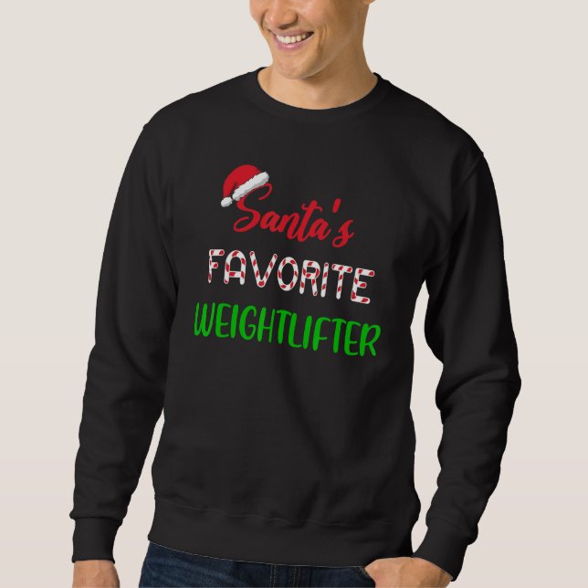 Santas Favorite Weightlifter   Weightlifting Chris Sweatshirt (Front)
