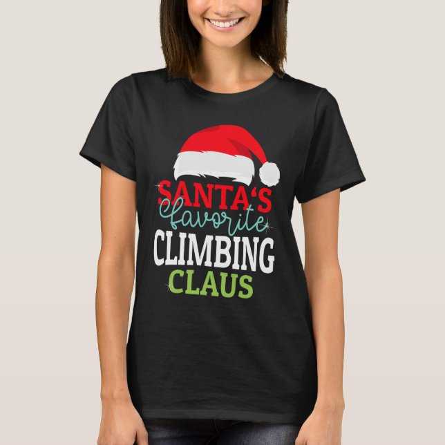 Santa's Favorite Xmas Climbing Christmas Claus Pjs T-Shirt (Front)