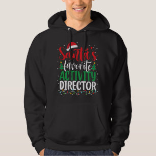Santa's Favourite Activity Director Christmas Sant Hoodie