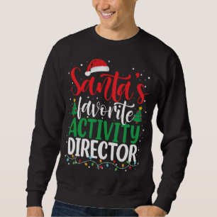 Santa's Favourite Activity Director Christmas Sant Sweatshirt