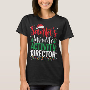 Santa's Favourite Activity Director Christmas Sant T-Shirt
