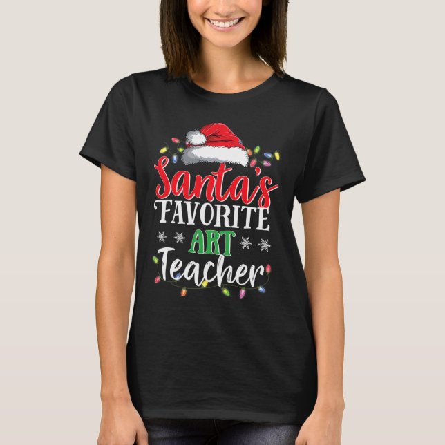 Santa's Favourite Art Teacher Christmas Fun Gift I T-Shirt (Front)