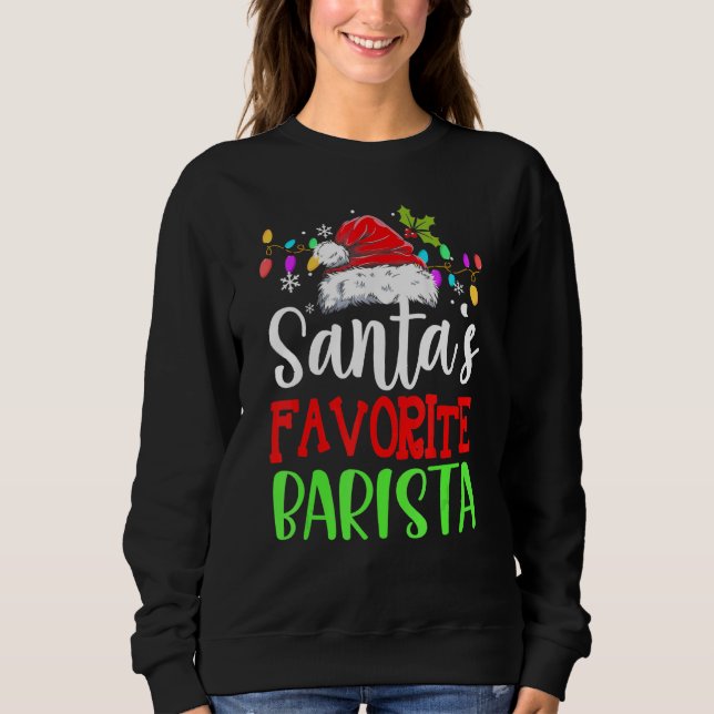 Santas Favourite Barista Christmas Santa Hat Sweatshirt (Front)