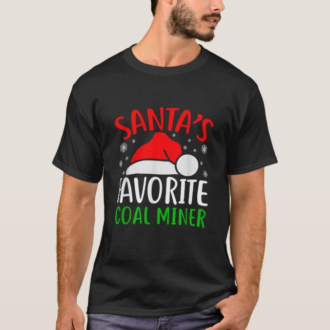 Santas Favourite Coal Miner Funny Christmas Xmas S T-Shirt (Front)