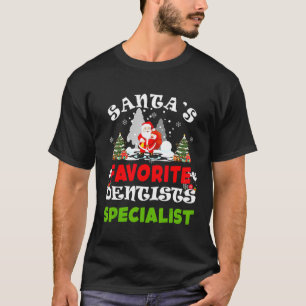 Santas Favourite Dentist Specialist Funny Christma T-Shirt