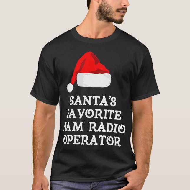 Santas Favourite Ham Radio Operator Gift Funny T-Shirt (Front)