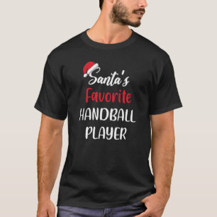 Santas Favourite Handball Player Gift Christmas Ha T-Shirt