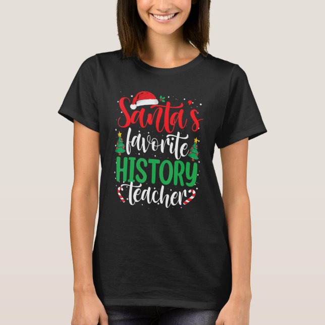 Santa's Favourite History Teacher Christmas Santa  T-Shirt (Front)