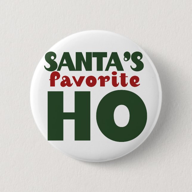 Santas Favourite HO 6 Cm Round Badge (Front)
