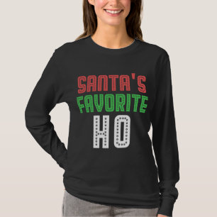 Santas Favourite Ho Funny Xmas Rowdy Inappropriate T-Shirt