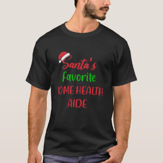 Santas Favourite Home Health Aide Funny Christmas  T-Shirt