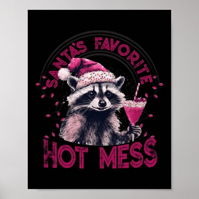 Santa's Favourite Hot Mess Christmas Funny Racoon  Poster (Front)