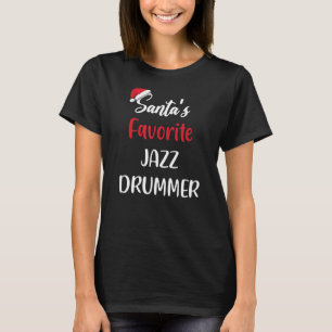 Santas Favourite Jazz Drummer Christmas jazz drum T-Shirt