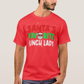 Santas Favourite Lunch Lady Funny Xmas Santa Claus T-Shirt