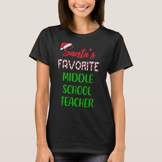Santas Favourite Middle School Teacher     Chritsm T-Shirt (Front)