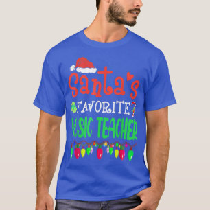 Santa's Favourite Music Teacher Christmas Santa Cl T-Shirt