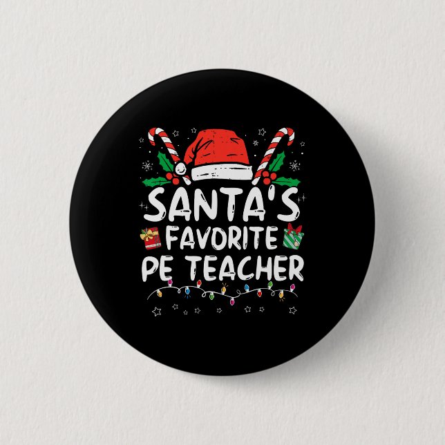 Santa's Favourite PE Teacher Christmas Santa Fun X 6 Cm Round Badge (Front)