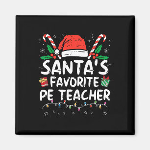 Santa's Favourite PE Teacher Christmas Santa Fun X Magnet