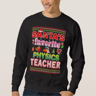 Santa's Favourite Physics Teacher Christmas Sweate Sweatshirt