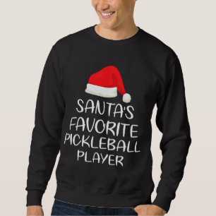 Santa's Favourite Pickleball Player Matching Famil Sweatshirt