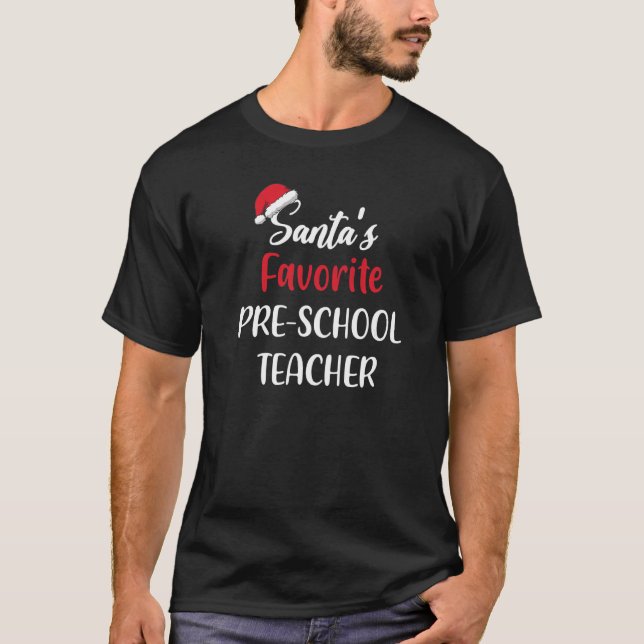 Santas Favourite Pre school Teacher Gift Christmas T-Shirt (Front)