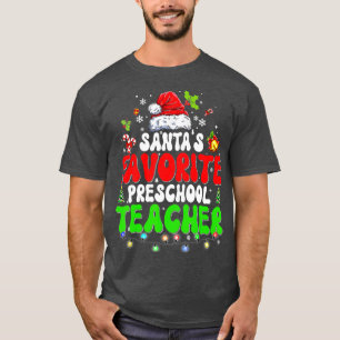 Santas Favourite Preschool Teacher Christmas Xmas  T-Shirt
