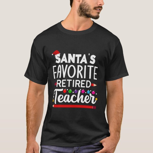 Santa'S Favourite Retired Teacher Christmas Retire T-Shirt (Front)