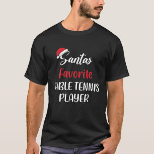 Santa's Favourite Table Tennis Player Christmas Ta T-Shirt