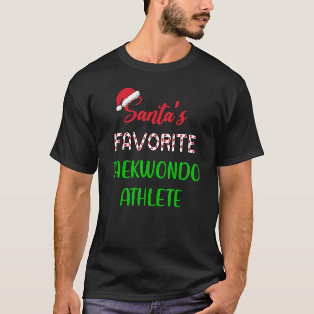 Santas Favourite Taekwondo Athlete   Taekwondo Chr T-Shirt (Front)