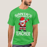 Santas Favourite Teacher Christmas T-Shirt<br><div class="desc">Santas Favourite Teacher Christmas .Funny,  Family,  Sports,  Music,  Education,  Animals,  Jobs,  Names,  Graphic,  Tees Shirt,  Funny Sayings,  Vintage,  Holidays,  Gifts,  party,  souvenir,  pride,  vacation,  clothing outfit apparel gift for Father's Day,  Christmas,  Birthday,  Mother's Day,  Anniversary,  Graduation,  Halloween,  4th of July,  Retirement,  St. Patrick's Day,  Thanksgiving.</div>