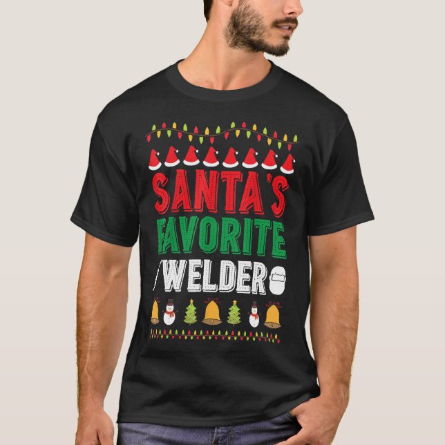Santa's Favourite Welder Christmas Ornament Xmas H T-Shirt (Front)