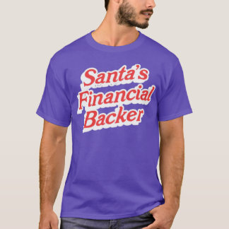 Santa's Financial Backer T-Shirt