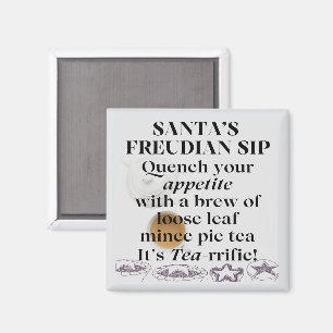 Santa's Freudian Sip - Mince Pie Blended Tea Magnet
