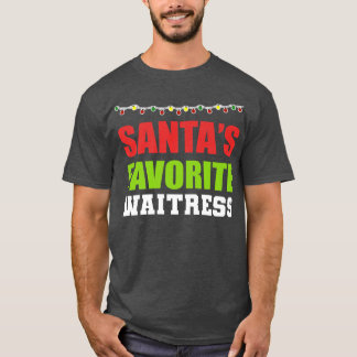 Santas Most Favourite Waitress Dedicated Waitress T-Shirt