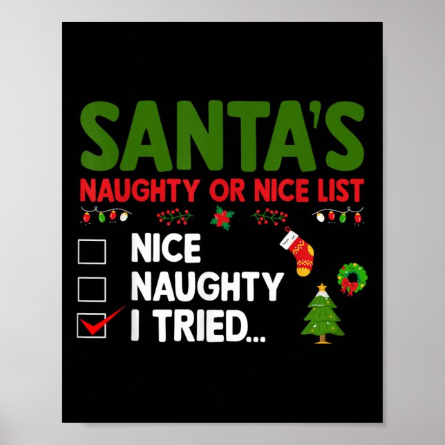 Santa's Naughty Or Nice List I Tried Christmas  Poster (Front)
