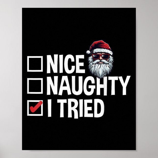 Santa's Naughty Or Nice List I Tried Christmas  Poster (Front)