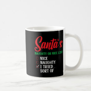 Santa's Naughty Or Nice List I Tried Sort Of Chris Coffee Mug