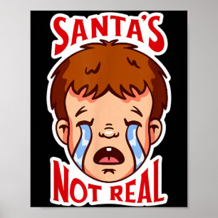Santa's Not Real Funny Anti-christmas Quote Humor Poster