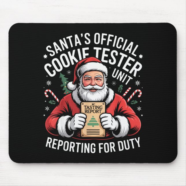 Santas Official Cookie Tester Reporting For Duty C Mouse Pad (Front)