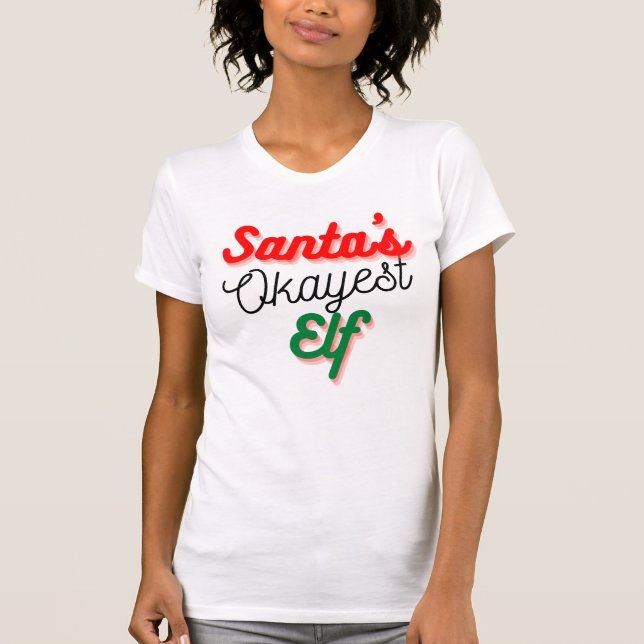 Santa's Okayest Elf | Funny Christmas T-Shirt (Front)